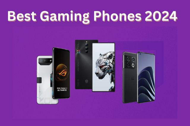 The Best Gaming Phones of 2024