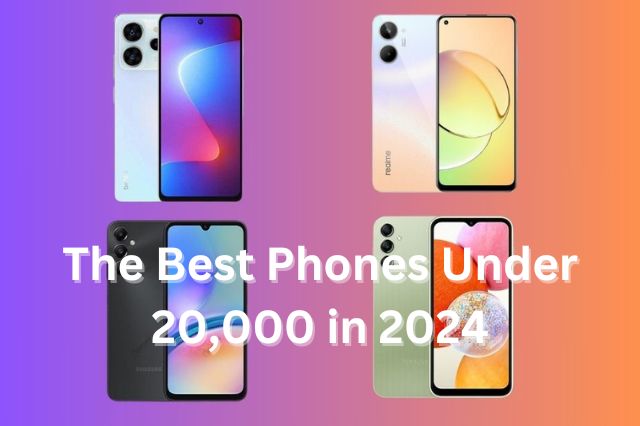 The Best Phones Under 20,000 in 2024