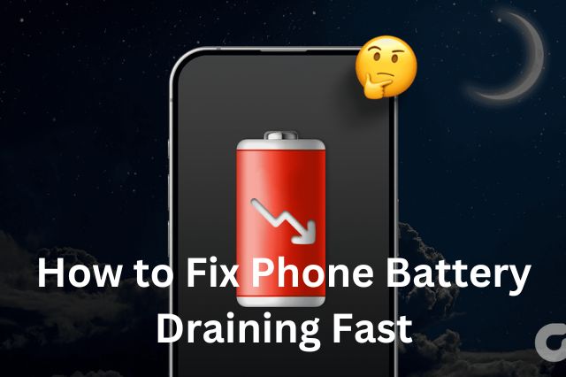 How to Fix Phone Battery Draining Fast